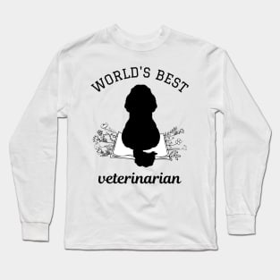 WORLD'S BEST VETERINARIAN; VET GIFT PUPPY DOG Long Sleeve T-Shirt